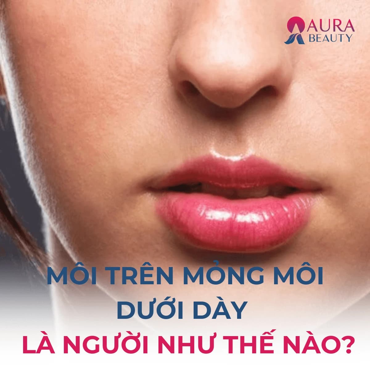 môi trên mỏng môi dưới dày là người như thế nào