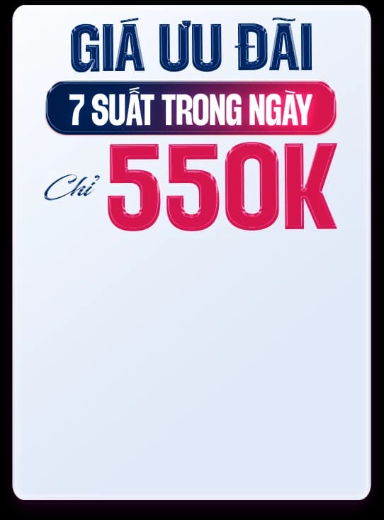 Giá ưu đãi 7 suất trong ngày chỉ 550 nghìn đồng